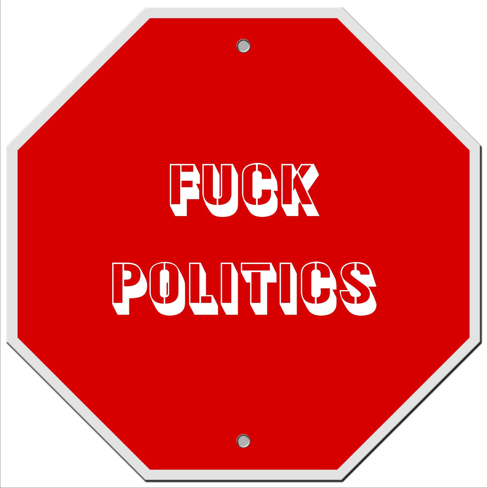 Fuck Politics 40
